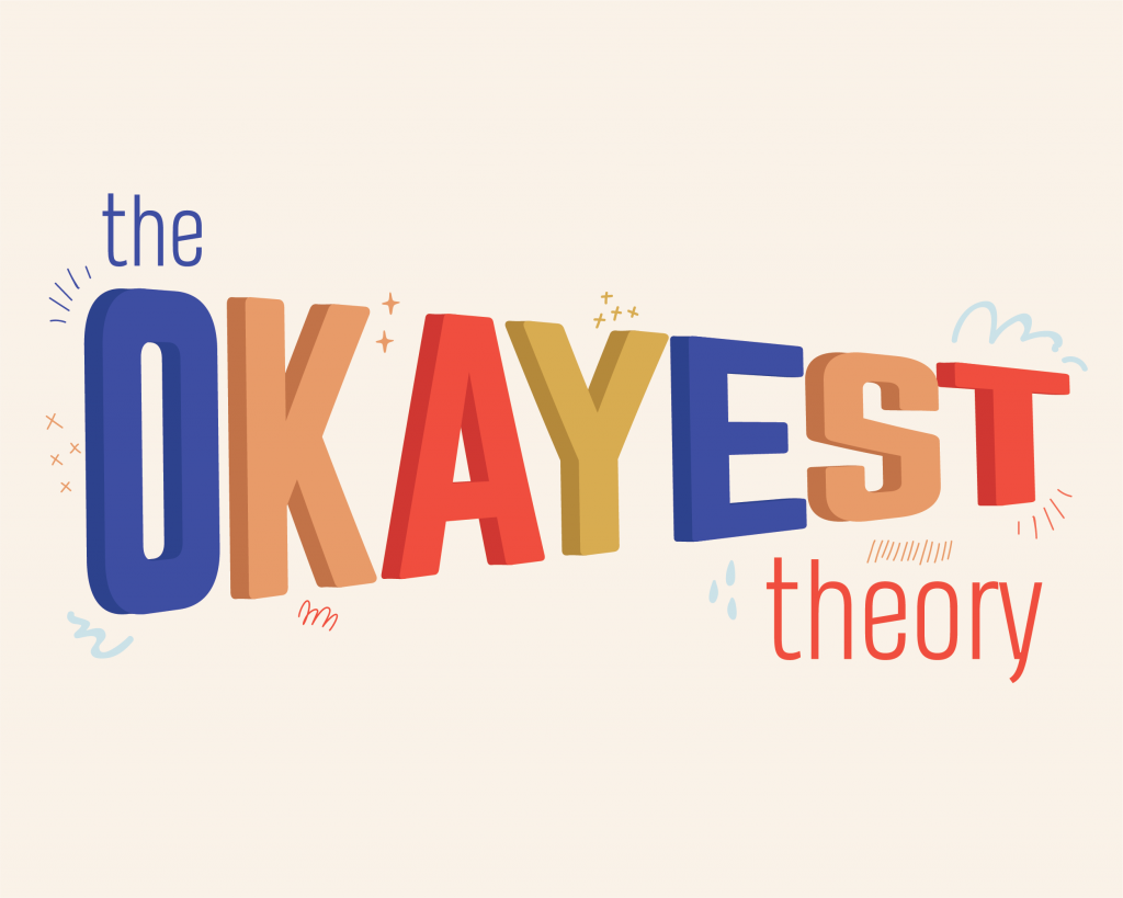The Okayest Theory
